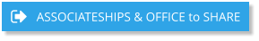 ASSOCIATESHIPS & OFFICE to SHARE ASSOCIATESHIPS & OFFICE to SHARE
