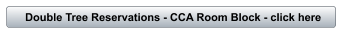 Double Tree Reservations - CCA Room Block - click here