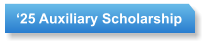 ‘25 Auxiliary Scholarship