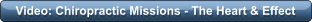 Video: Chiropractic Missions - The Heart & Effect